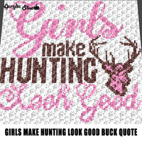 Girls Make Hunting Look Good Country Western Hunters Quote Typography Buck Doe crochet graphgan blanket pattern; graphgan pattern, c2c; single crochet; cross stitch; graph; pdf download; instant download