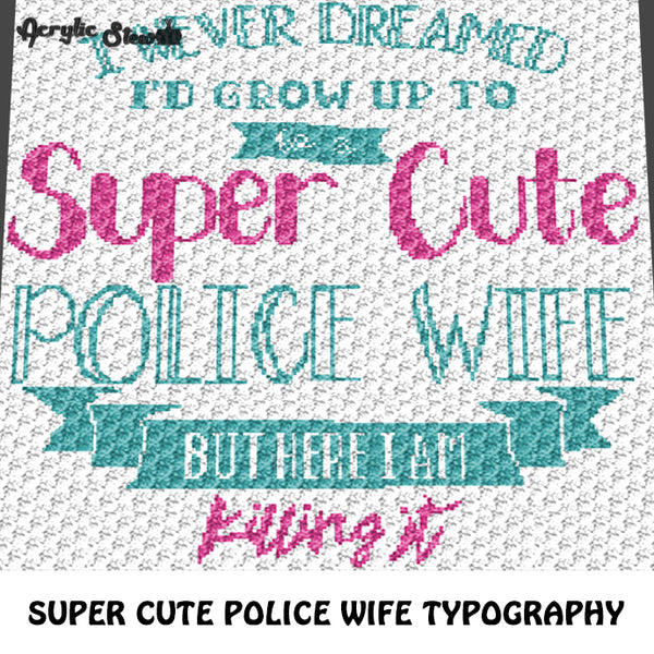 Super Cute Police Wife Quote Typography C2C crochet graphgan blanket pattern; afghan; graphgan pattern, cross stitch graph; pdf download; instant download