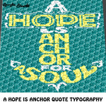 A Hope Anchors A Soul Inspirational Motivational Nautical Quote Typography crochet graphgan blanket pattern; c2c, cross stitch graph; graph; pdf download; instant download