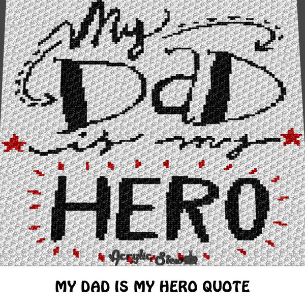 My Dad Is My Hero Inspirational Father Quote crochet blanket pattern; c2c, cross stitch graph; instant download