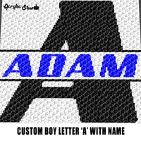 Custom Personalized Letter 'A' and Custom Name for Boy crochet graphgan blanket pattern; graphgan pattern, c2c, single crochet; cross stitch; graph; pdf