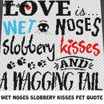 Wet Noses and Slobbery Kisses Pet Lovers Quote Typography Dog Cat crochet graphgan blanket pattern; graphgan pattern, c2c, cross stitch graph; pdf download; instant download
