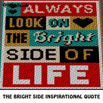 Always Look on the Bright Side of Life Popular Inspirational Quote Typography Panel crochet graphgan blanket pattern; graphgan pattern, c2c; single crochet; cross stitch; graph; pdf download; instant download