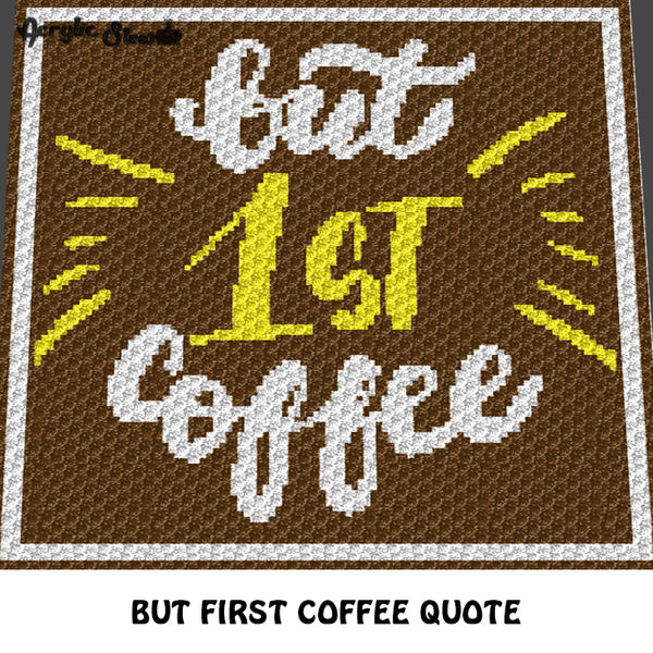 But First Coffee Popular Funny Quote Typography crochet graphgan blanket pattern; c2c, cross stitch graph; instant download