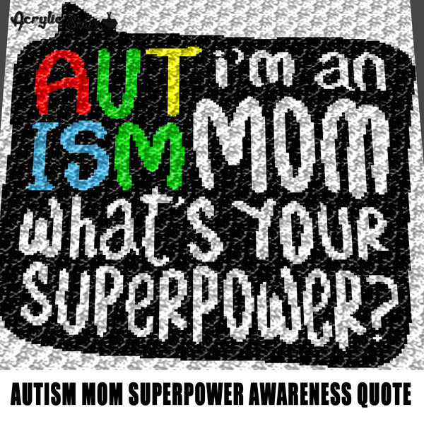Autism Mom Is My Superpower Speech Bubble Autism Awareness Quote Typography Autism Primary Color Dots Autism Puzzle Piece Heart crochet graphgan blanket pattern; c2c; single crochet; cross stitch; graph; pdf download; instant download