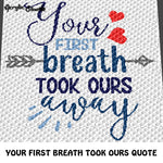 Your First Breath Took Ours Away Quote New Baby Boy Baby Shower crochet graphgan blanket pattern; c2c, cross stitch graph; pdf download; instant download