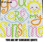 You Are My Sunshine Quote Pastel Typography crochet graphgan blanket pattern; c2c, cross stitch; graph; pdf download; instant download