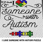 I Love Someone With Autism Puzzle Pieces Heart Awareness Quote crochet graphgan blanket pattern; c2c, cross stitch graph; pdf download; instant download