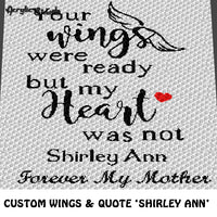 Custom Your Wings Were Ready Quote Personalized Name Forever My Mother Script Typography crochet graphgan blanket pattern; c2c, cross stitch graph; instant download