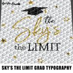The Sky Is the Limit Graduation Senior Grad Cap and Stars Quote Typography crochet graphgan blanket pattern; c2c; single crochet; cross stitch; graph; pdf download; instant download