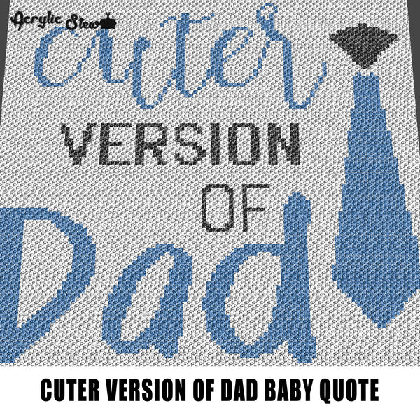 Cuter Version of Dad Baby Boy Necktie Quote Typography Nursery Art crochet graphgan blanket pattern; c2c; single crochet; cross stitch; graph; pdf download; instant download
