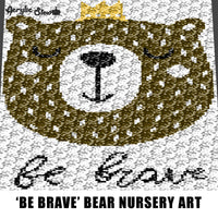 Be Brave Bear Face With Crown Baby Animals Woodland Creatures Quote Typography crochet graphgan blanket pattern; graphgan pattern, c2c; single crochet; cross stitch; graph; pdf download; instant download