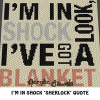 I'm In Shock Sherlock Quote crochet blanket pattern; c2c, cross stitch; graph; pdf download; instant download