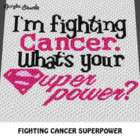 I'm Fighting Cancer My Superpower Breast Cancer Awareness Think Pink Quote Typography crochet graphgan blanket pattern; c2c, cross stitch graph; pdf download; instant download